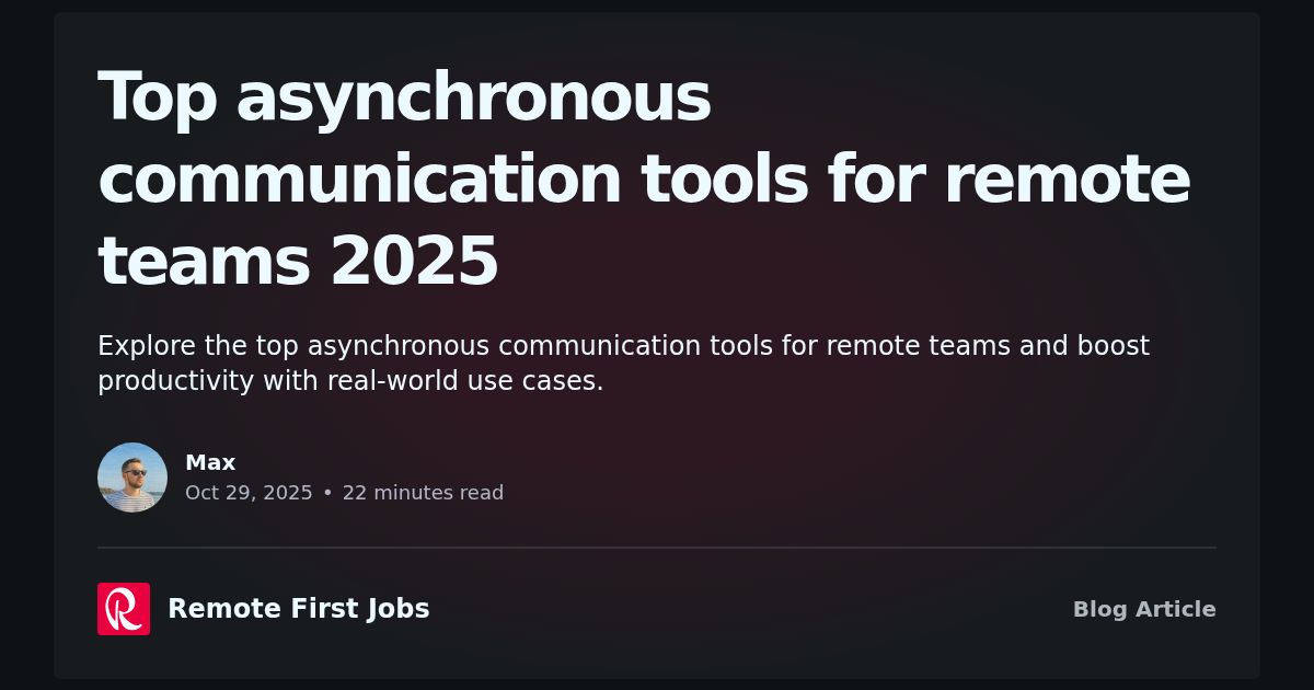 Top asynchronous communication tools for remote teams 2025