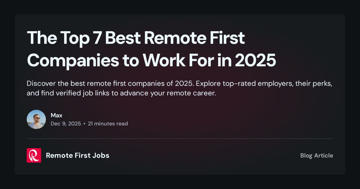 The Top 7 Best Remote First Companies to Work For in 2025