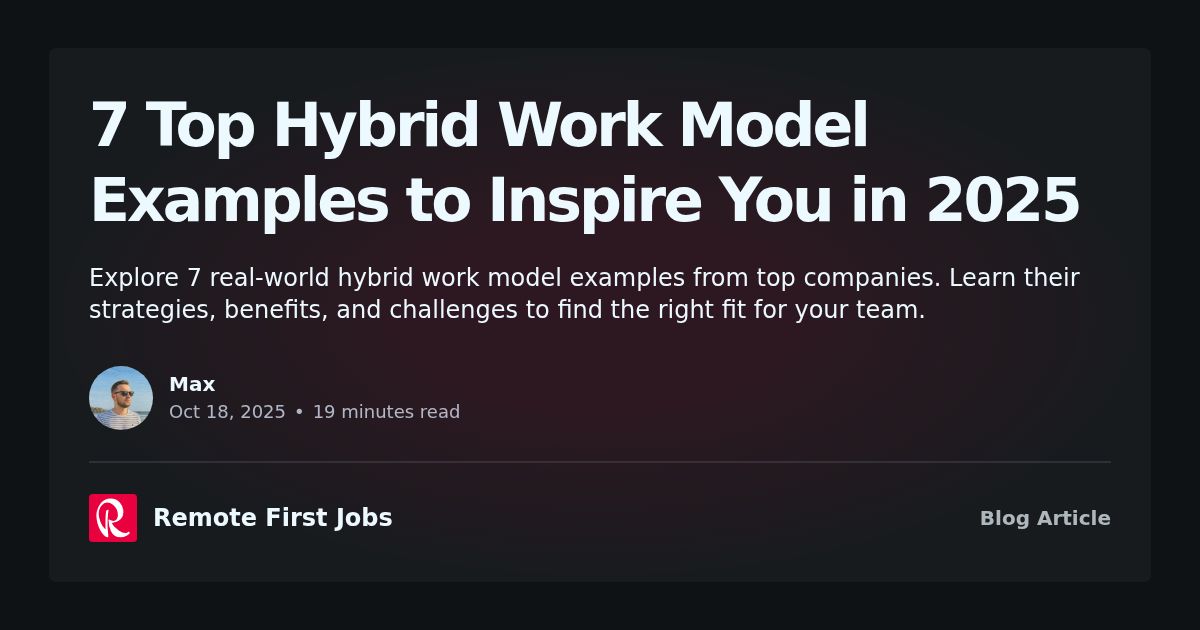 7 Top Hybrid Work Model Examples to Inspire You in 2025