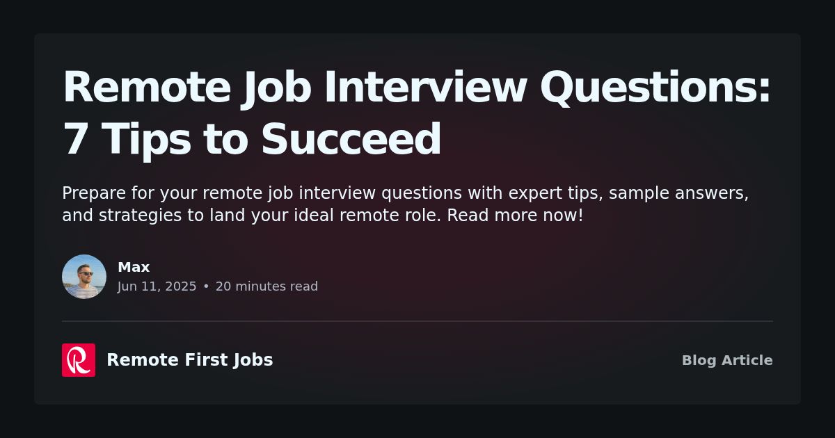 Question And Answer Remote Remote Job Interview Questions: 7 Tips to Succeed