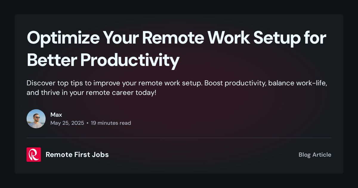 Optimize Your Remote Work Setup for Better Productivity