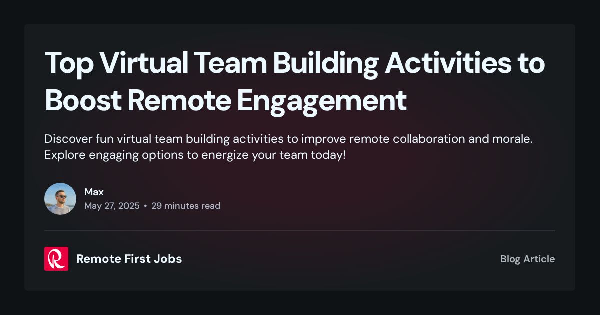 Top Virtual Team Building Activities to Boost Remote Engagement